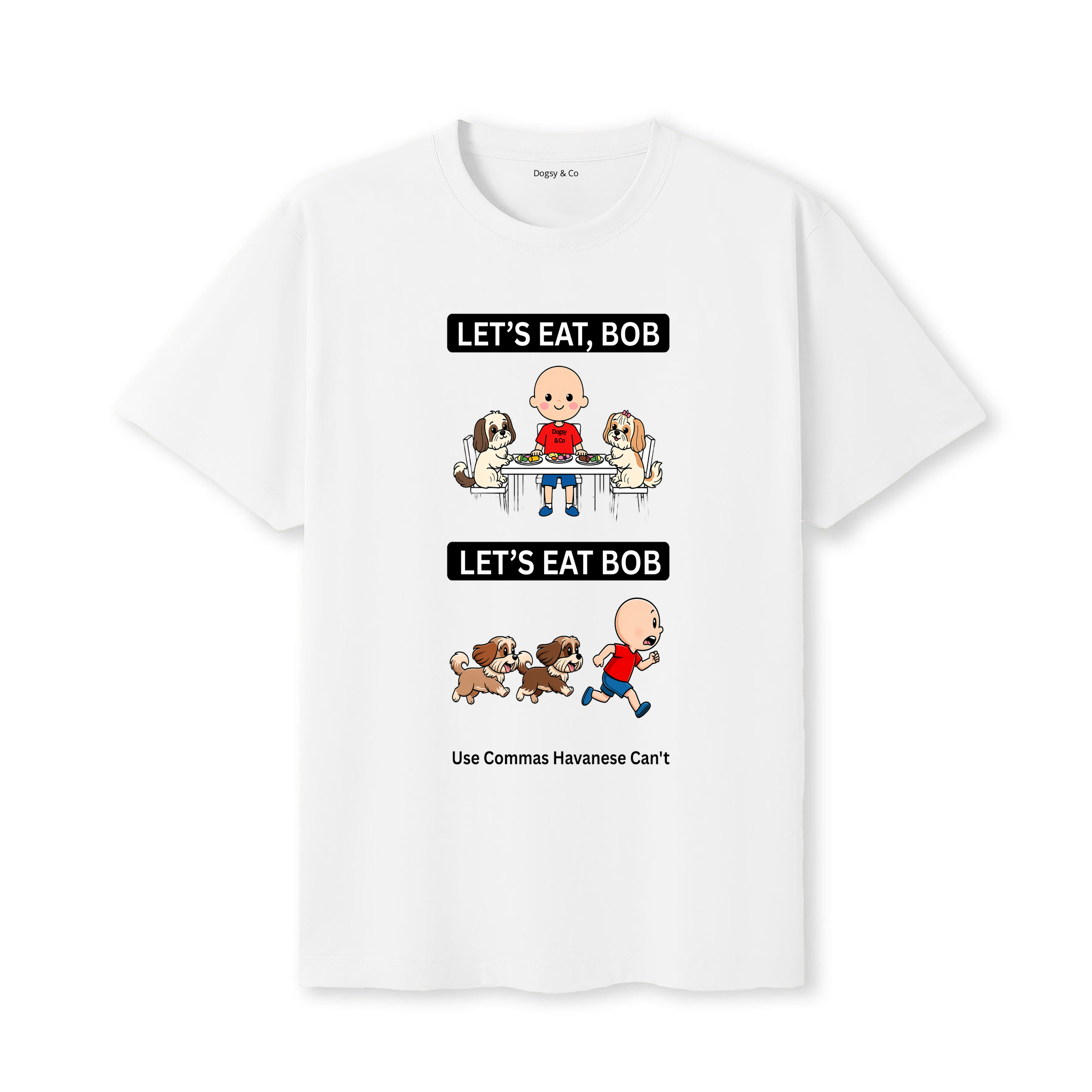 Havanese Let's Eat Bob T-Shirt - white