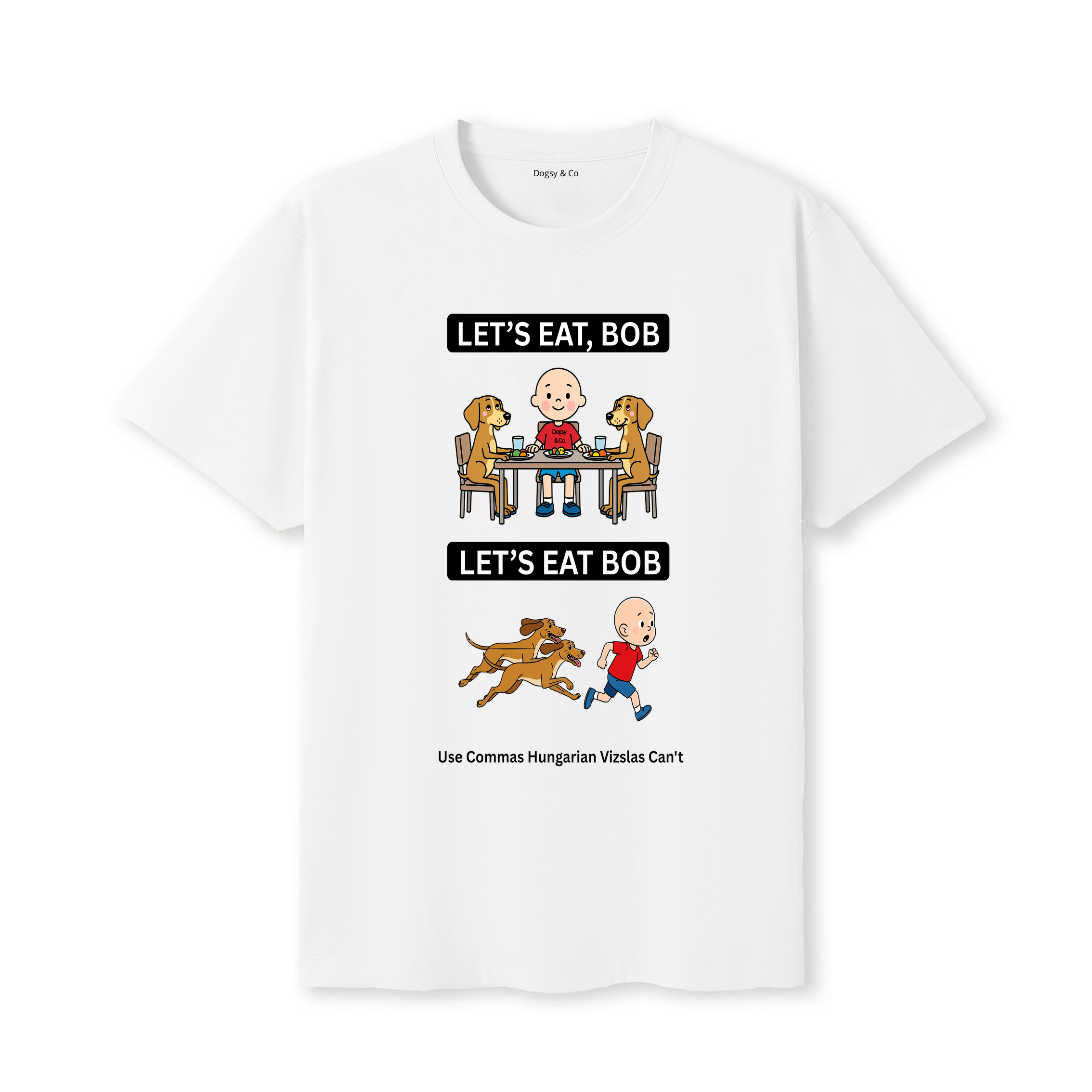 Hungarian Vizsla Let's Eat Bob T-Shirt - white
