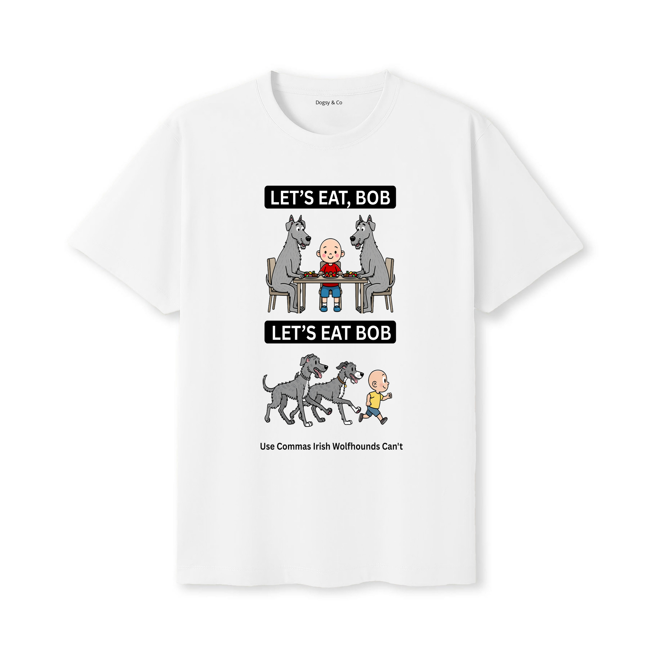 Irish Wolfhound Let's Eat Bob T-Shirt - white