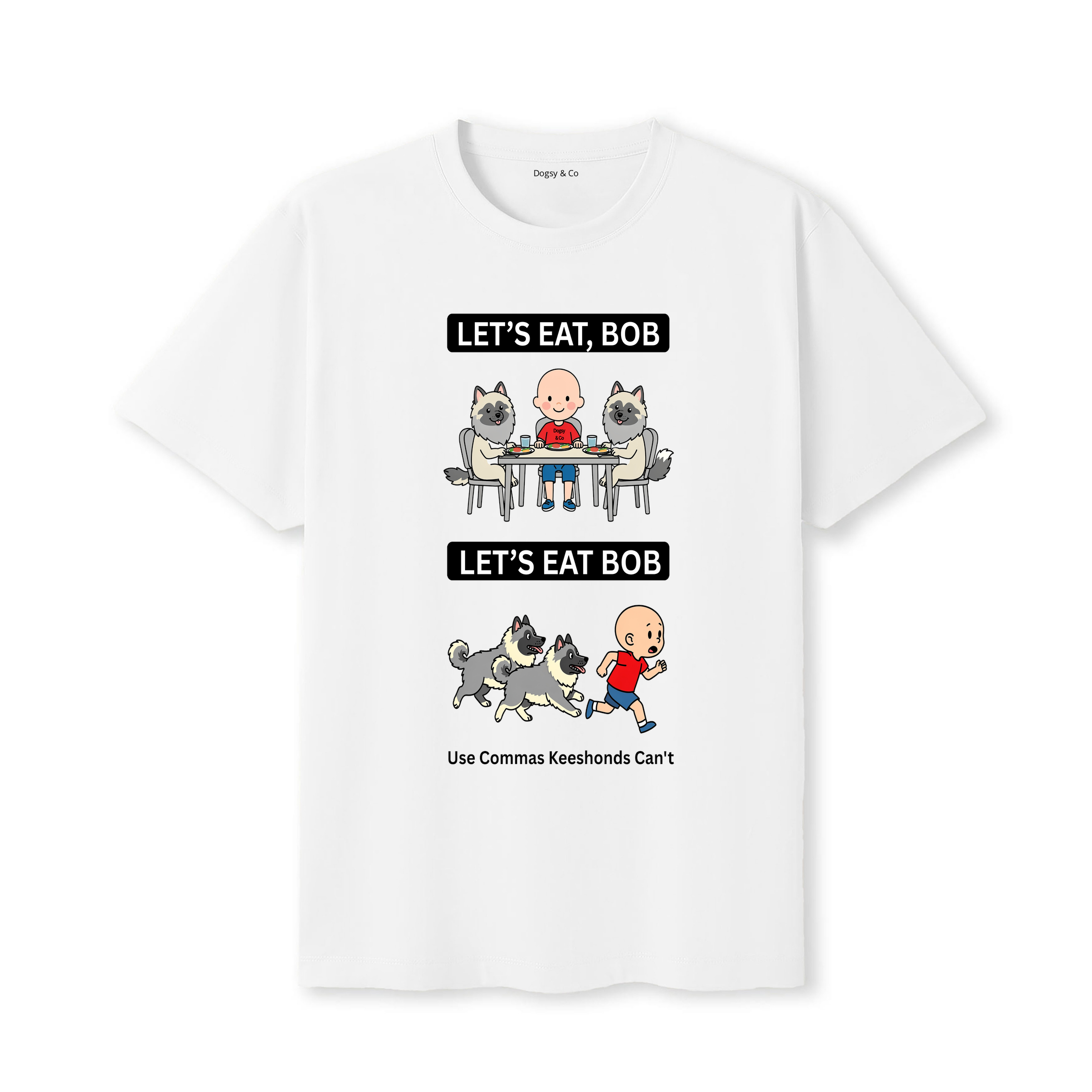 Keeshond Let's Eat Bob T-Shirt - white