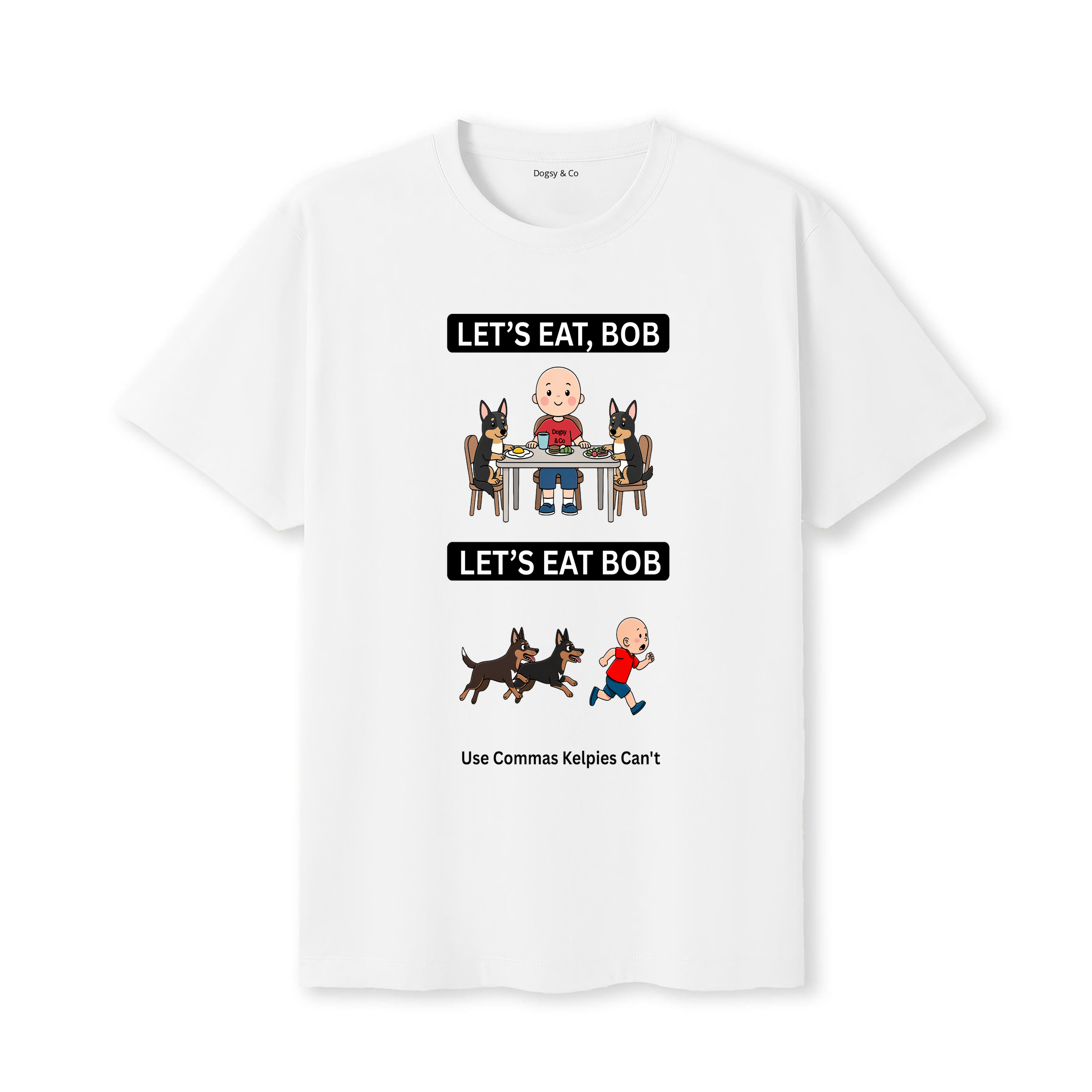 Kelpie Let's Eat Bob T-Shirt - white