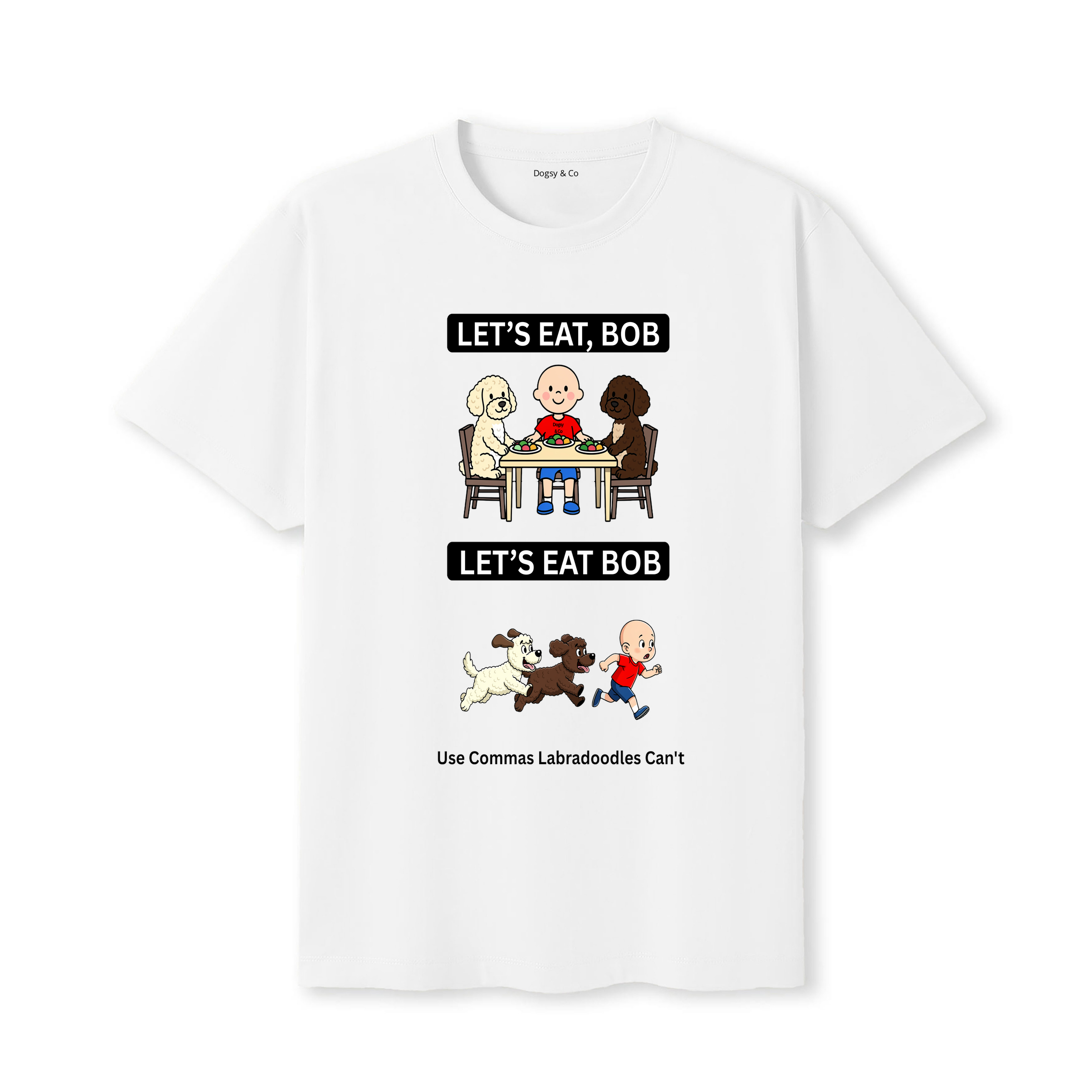 Labradoodle Let's Eat Bob T-Shirt - white