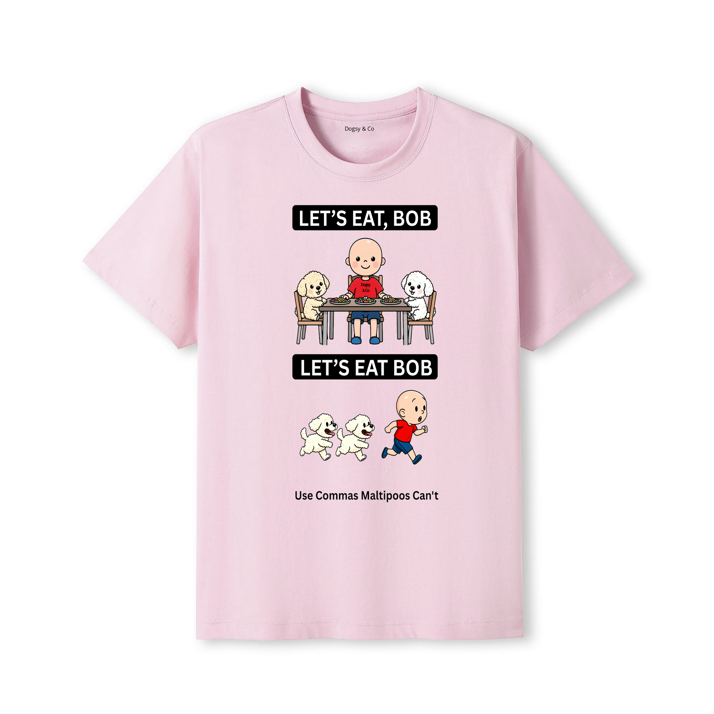 Maltipoo Let's Eat Bob T-Shirt - dusty pink