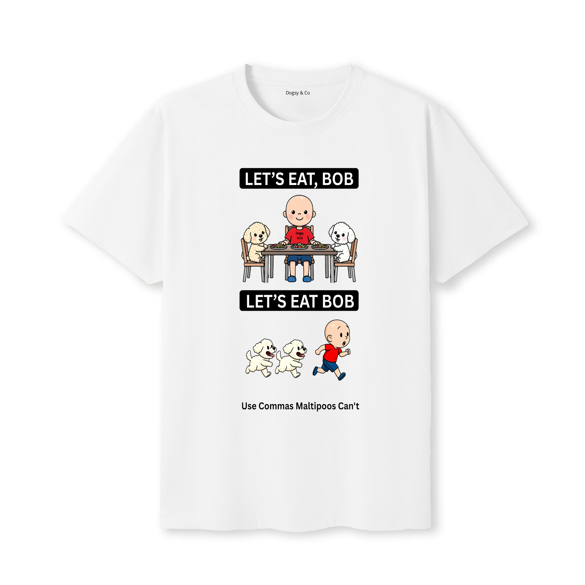 Maltipoo Let's Eat Bob T-Shirt - white
