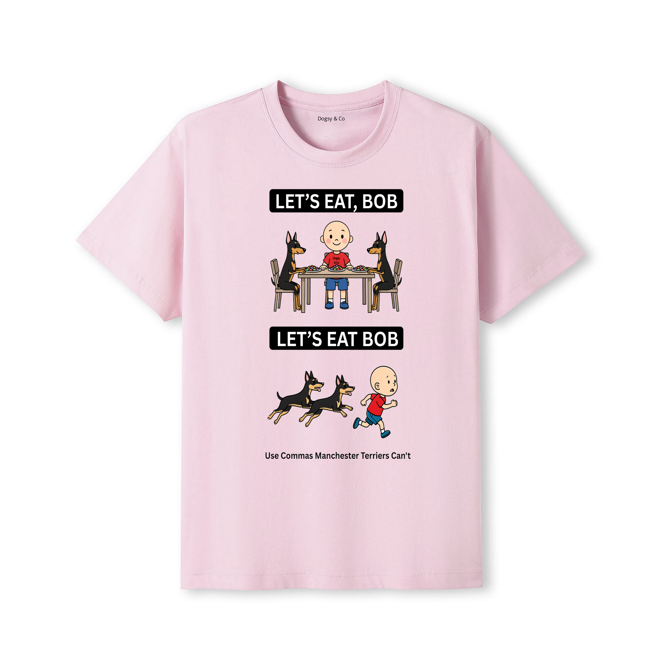 Manchester Terrier Let's Eat Bob T-Shirt - dusty pink