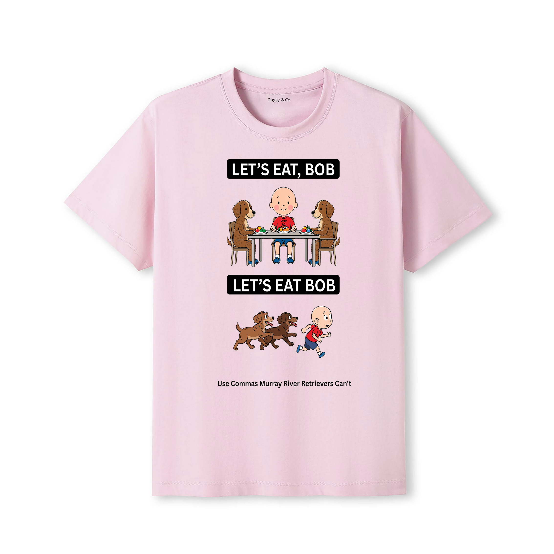 Murray River Retriever Let's Eat Bob T-Shirt - dusty pink
