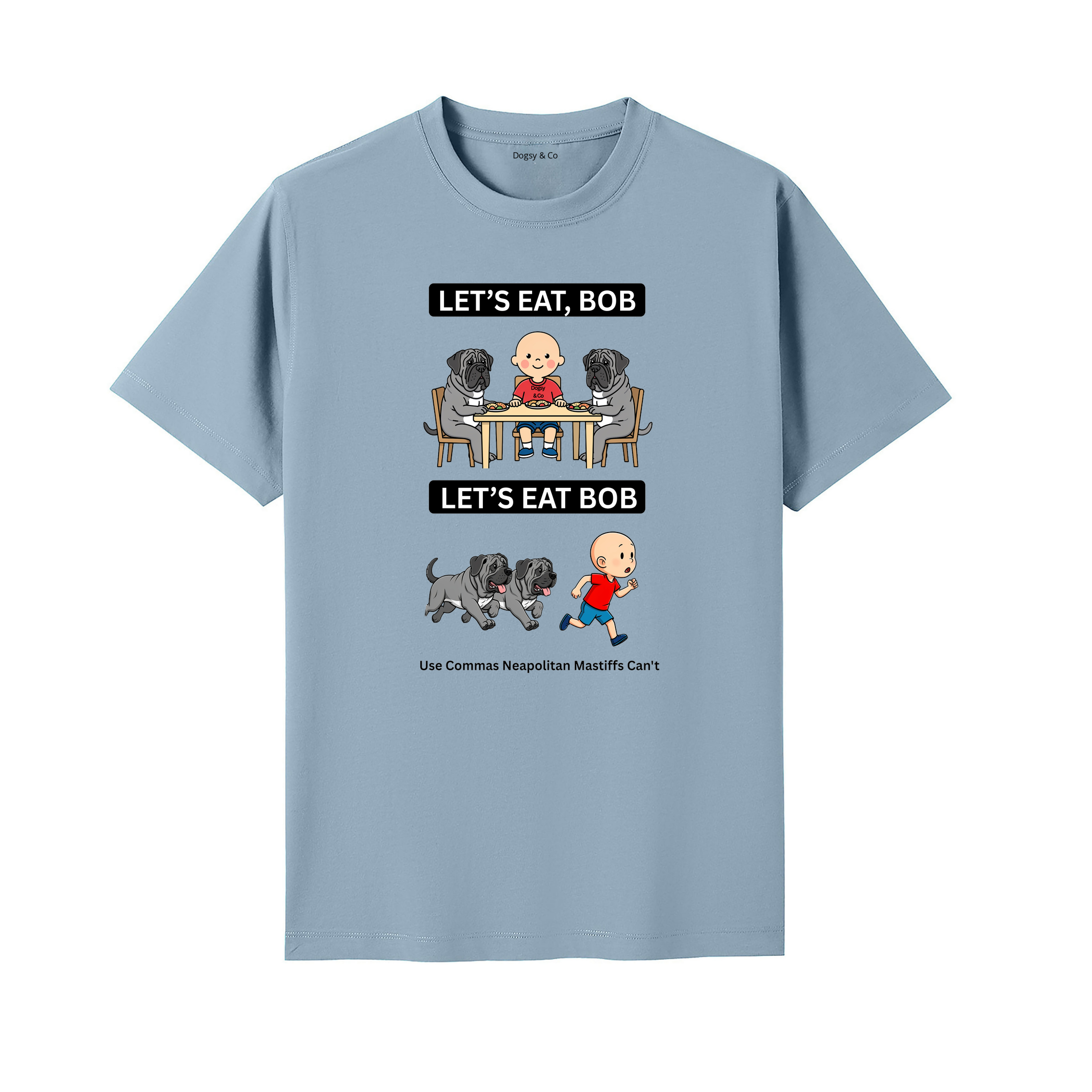 Neapolitan Mastiff Let's Eat Bob T-Shirt - seafoam blue