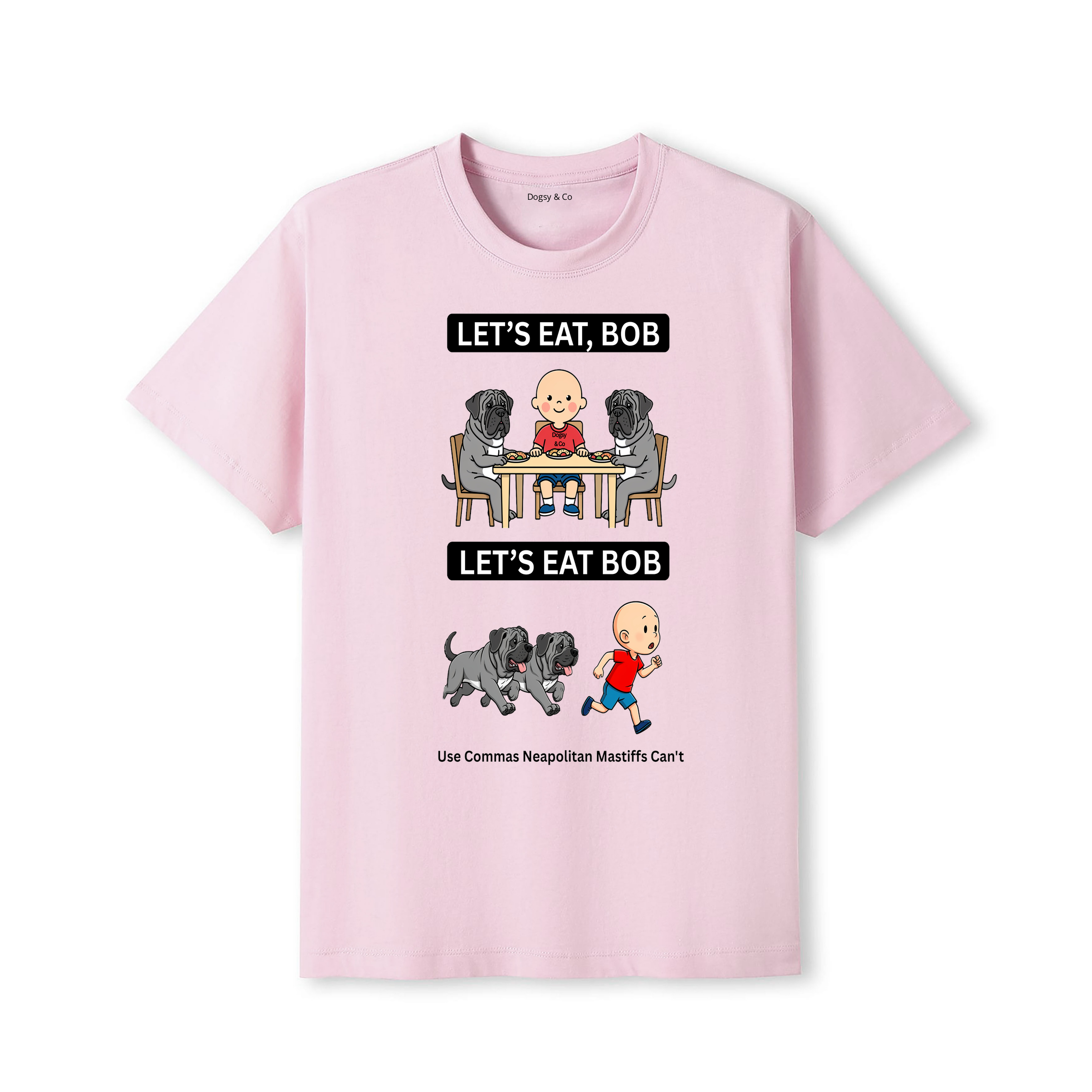 Neapolitan Mastiff Let's Eat Bob T-Shirt - dusty pink