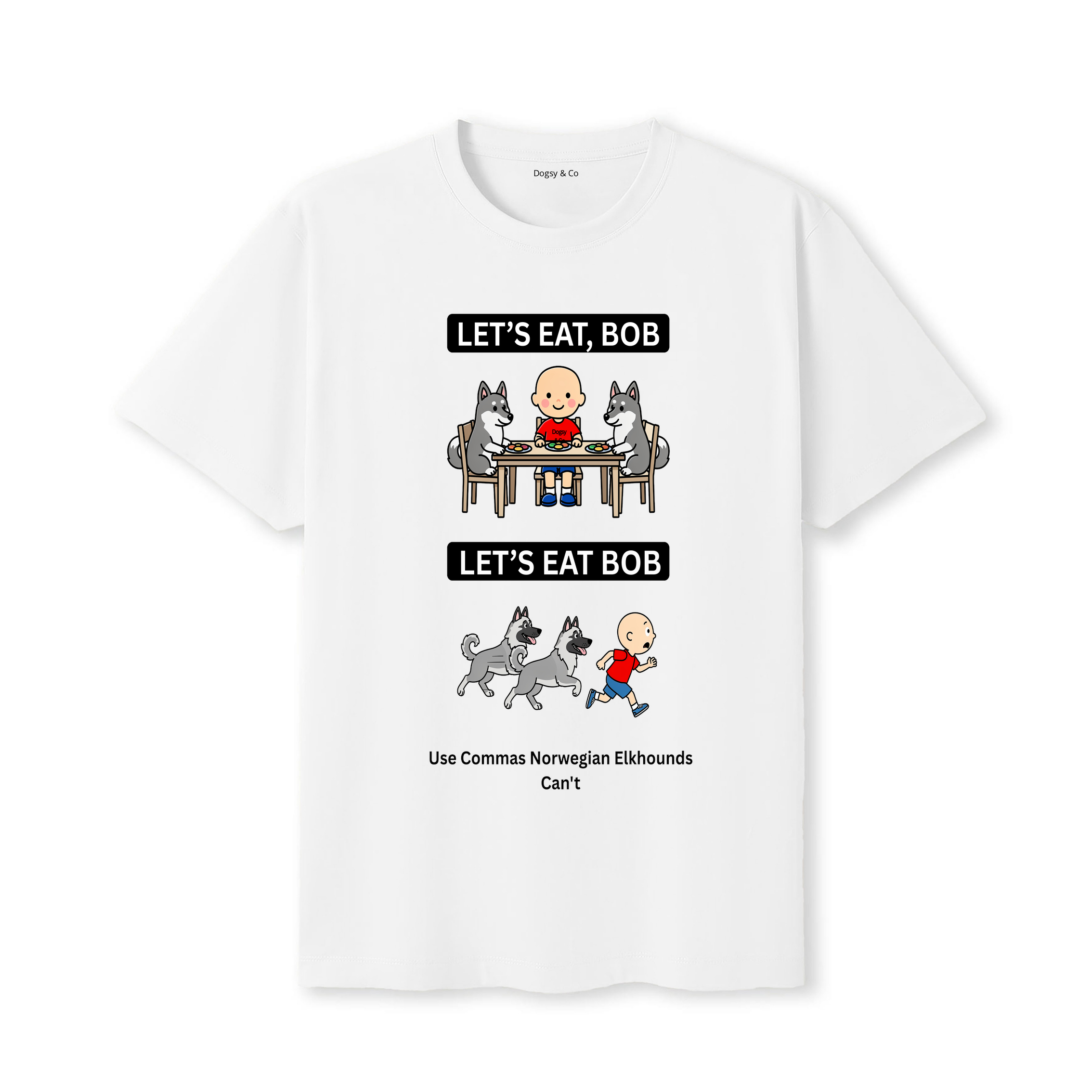 Norwegian Elkhound Let's Eat Bob T-Shirt - white