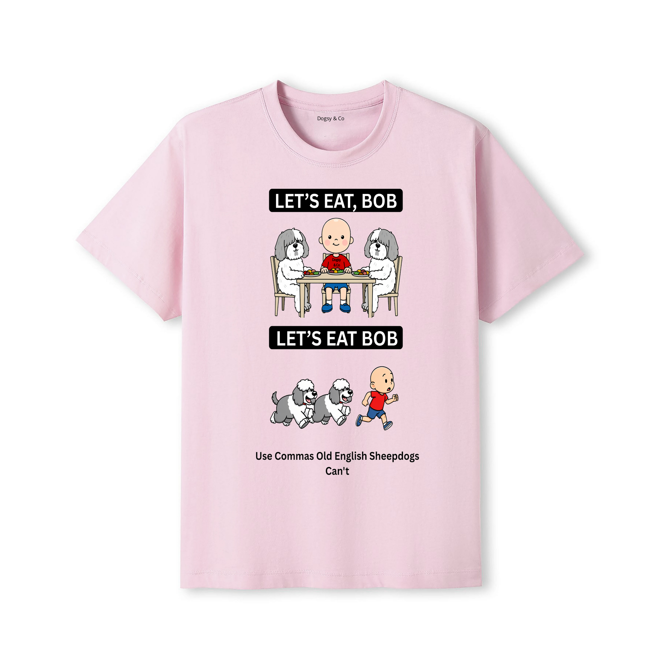 Old English Sheepdog Let's Eat Bob T-Shirt - dusty pink