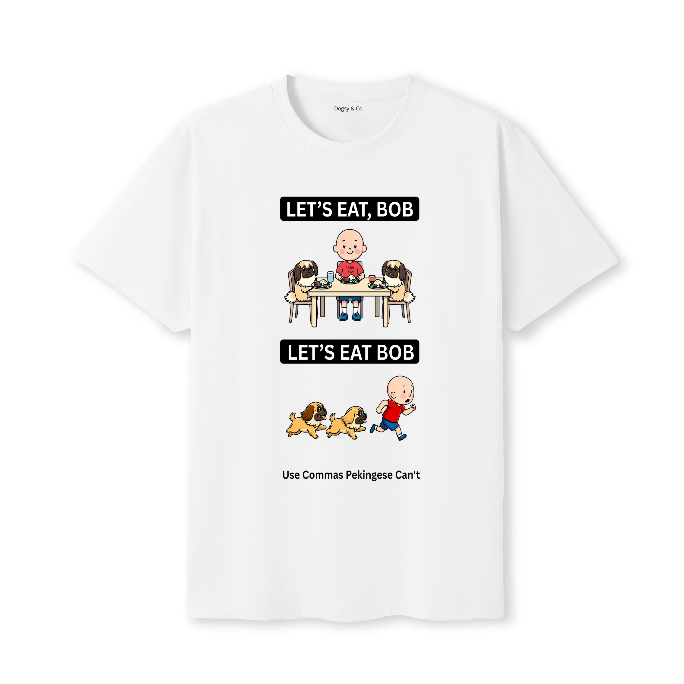 Pekingese Let's Eat Bob T-Shirt - white