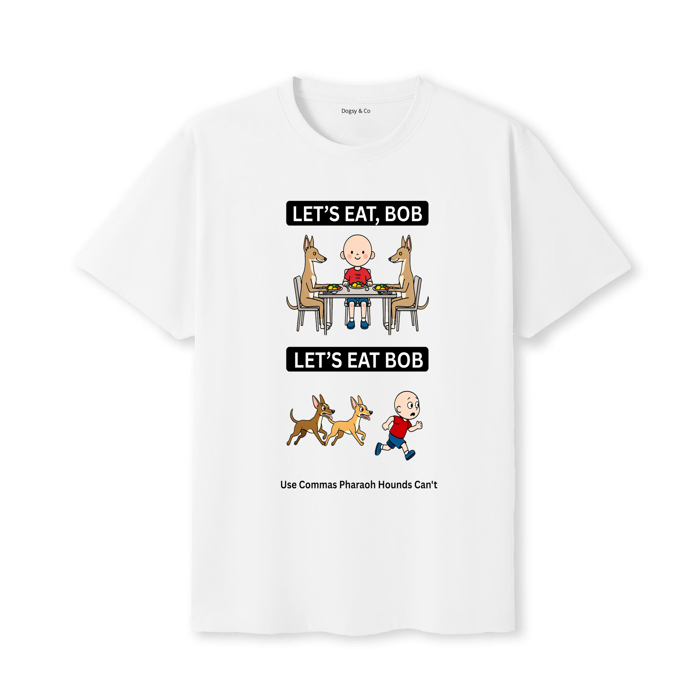 Pharaoh Hound Let's Eat Bob T-Shirt - white