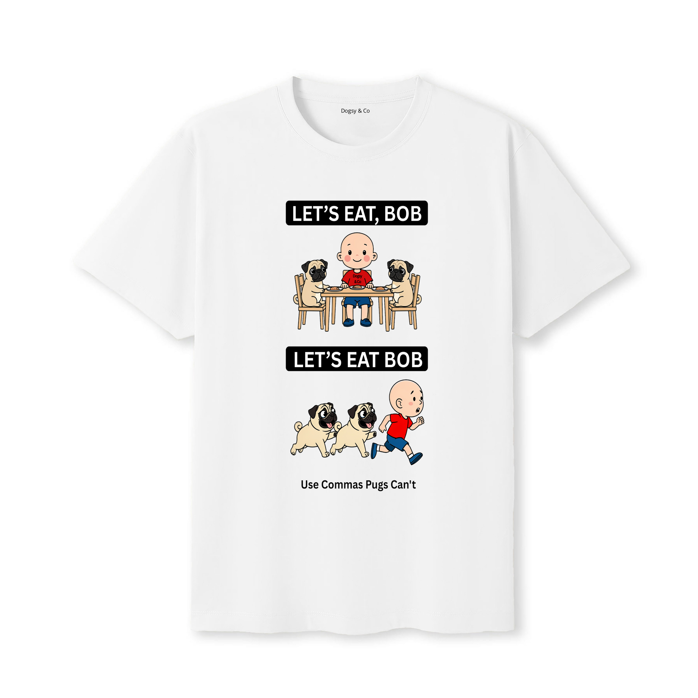 Pug Let's Eat Bob T-Shirt - white