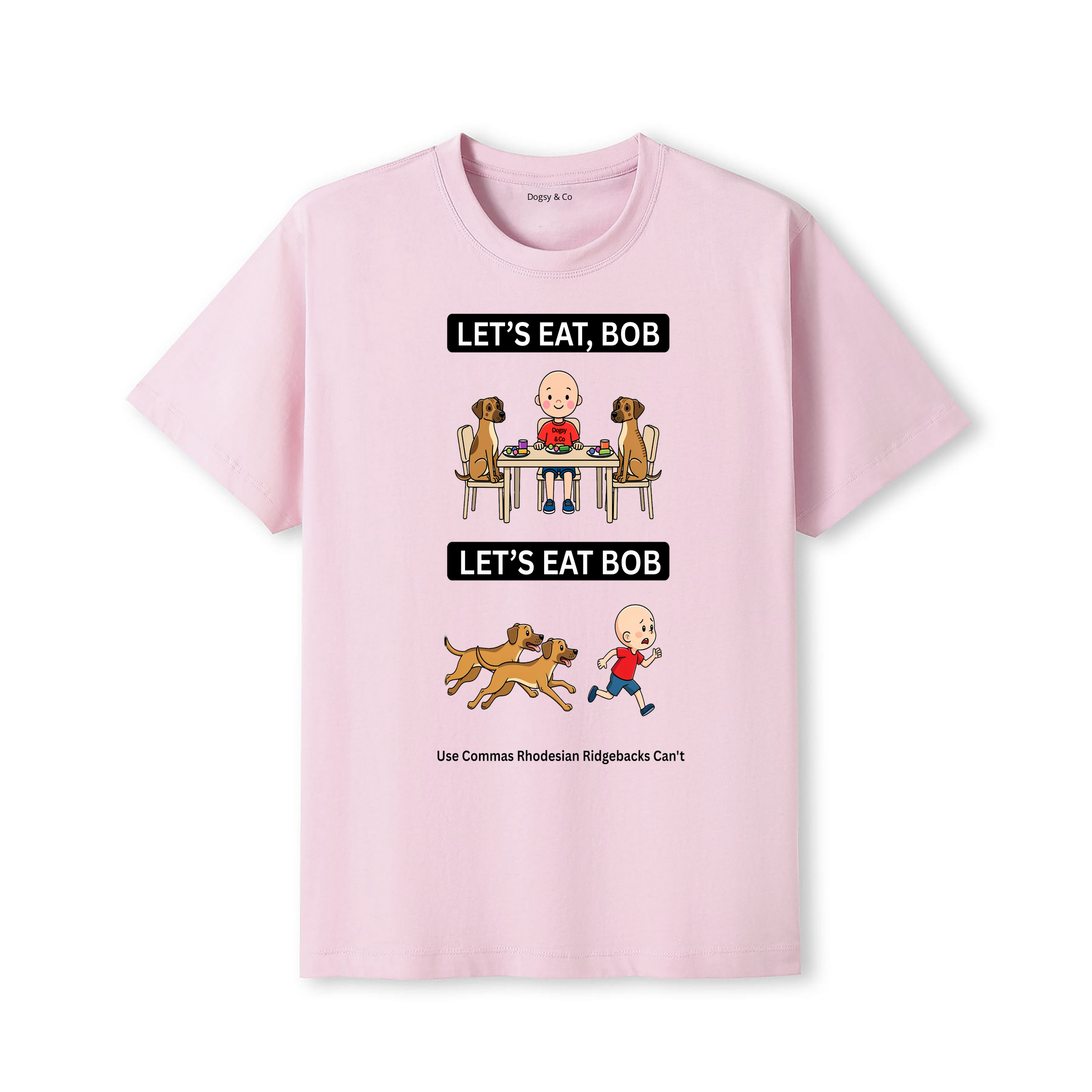 Rhodesian Ridgeback Let's Eat Bob T-Shirt - dusty pink
