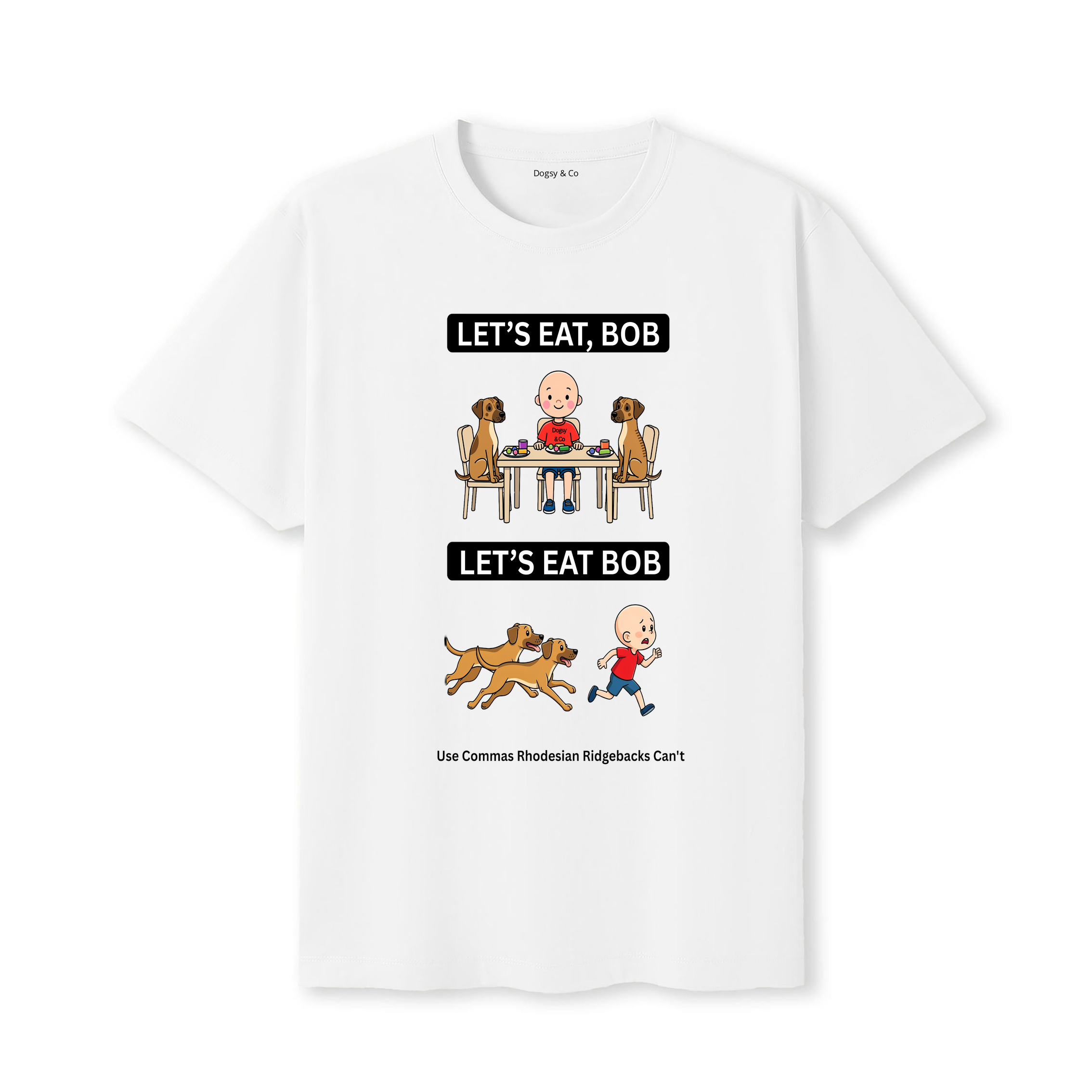 Rhodesian Ridgeback Let's Eat Bob T-Shirt - white