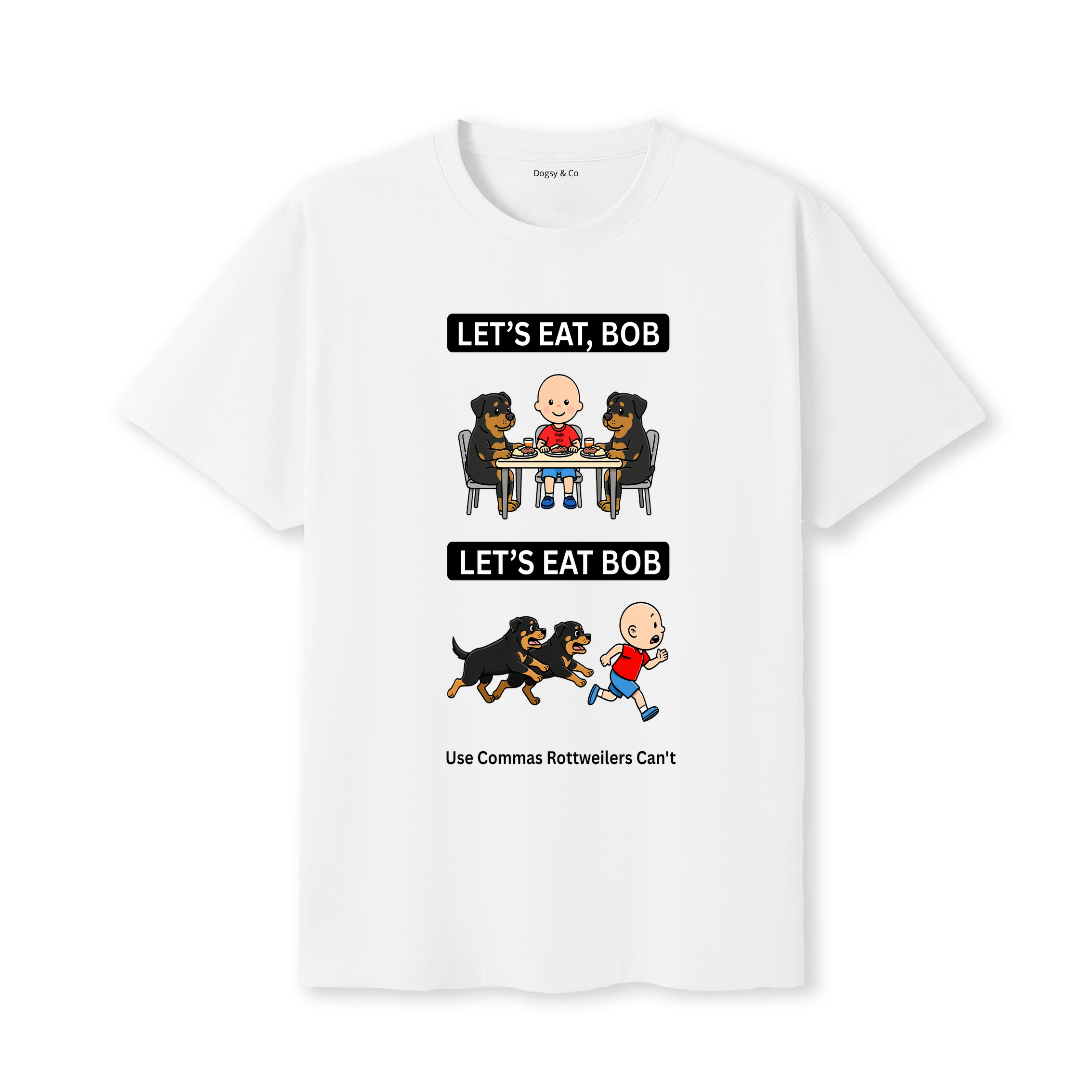 Rottweiler Let's Eat Bob T-Shirt - white