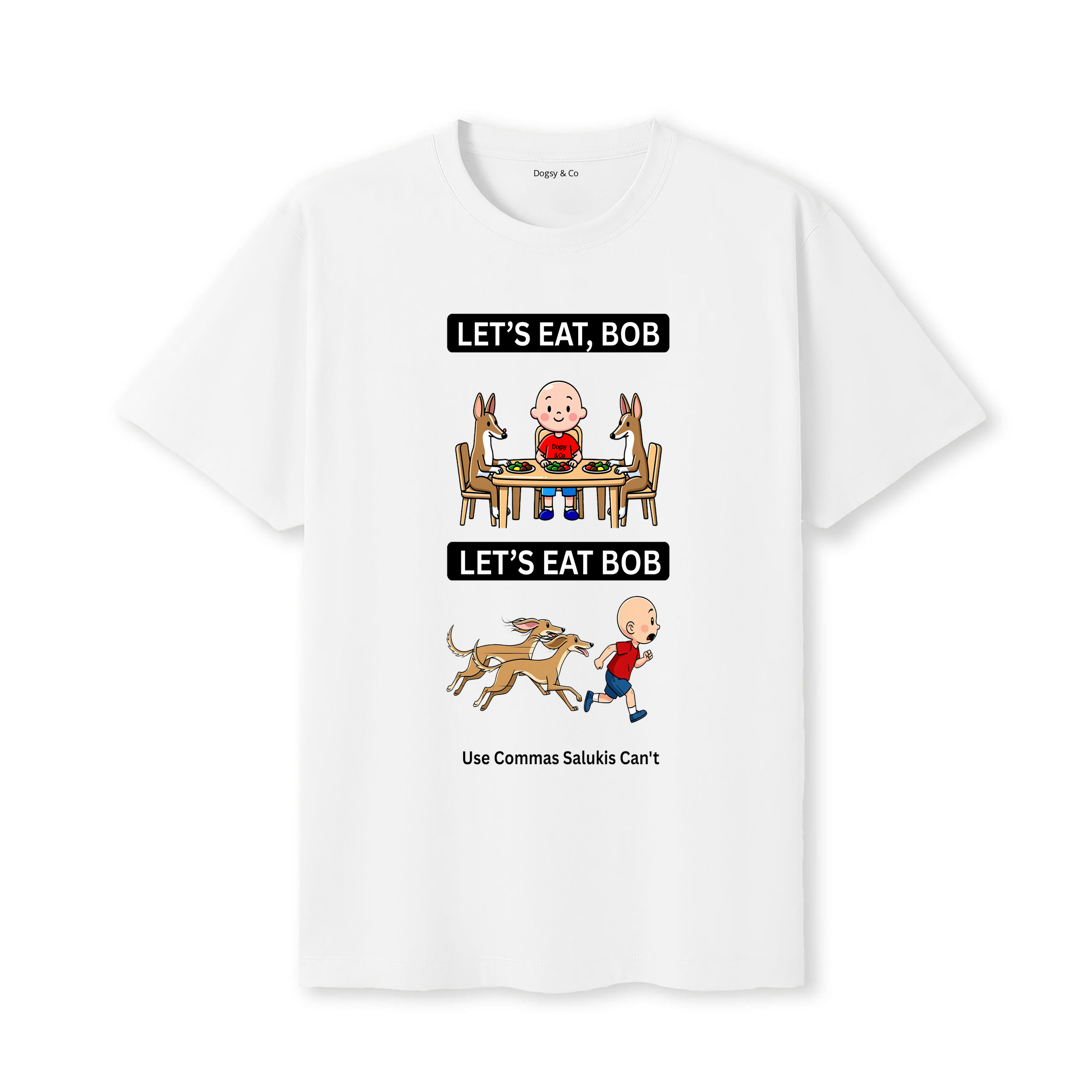 Saluki Let's Eat Bob T-Shirt - white