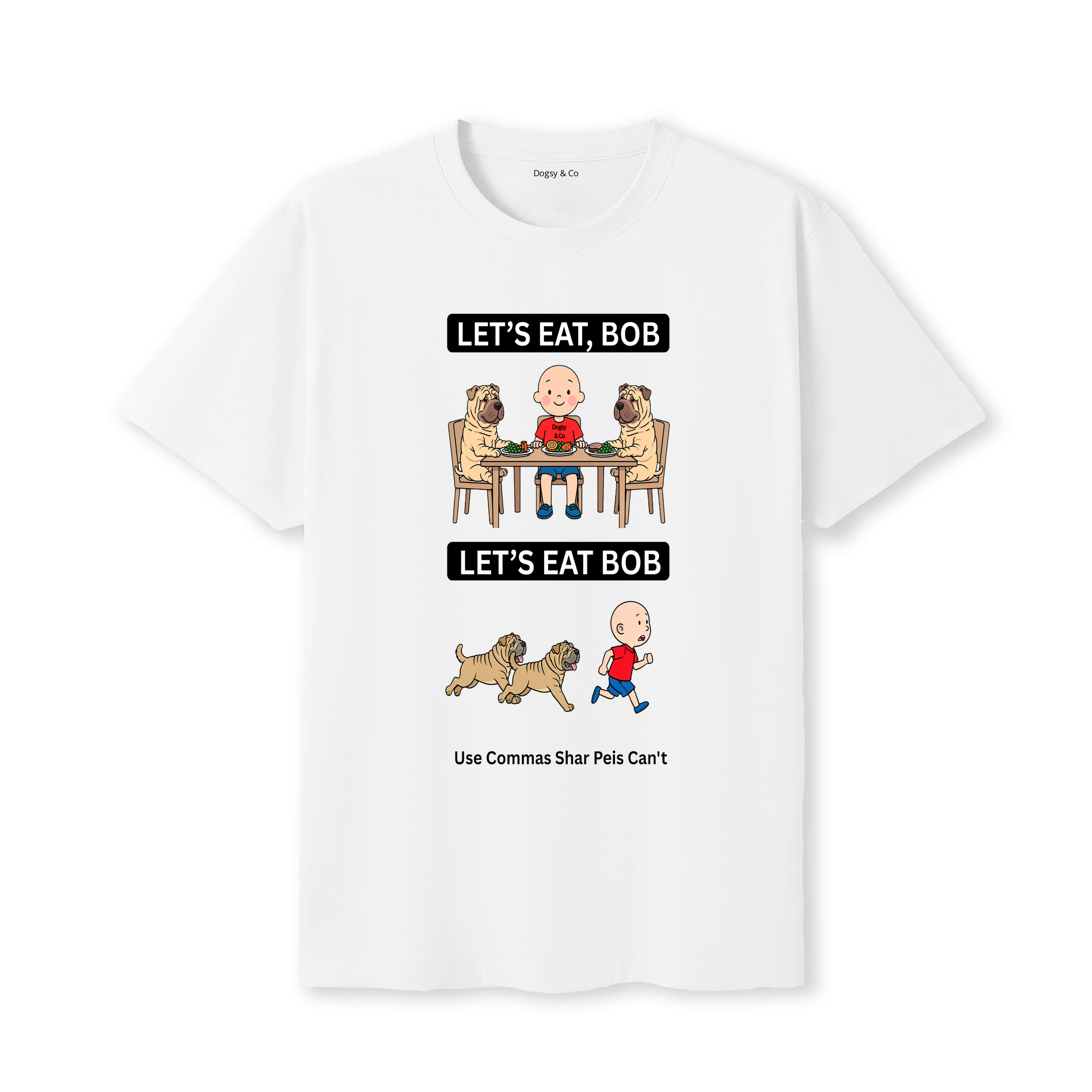 Shar Pei Let's Eat Bob T-Shirt - white