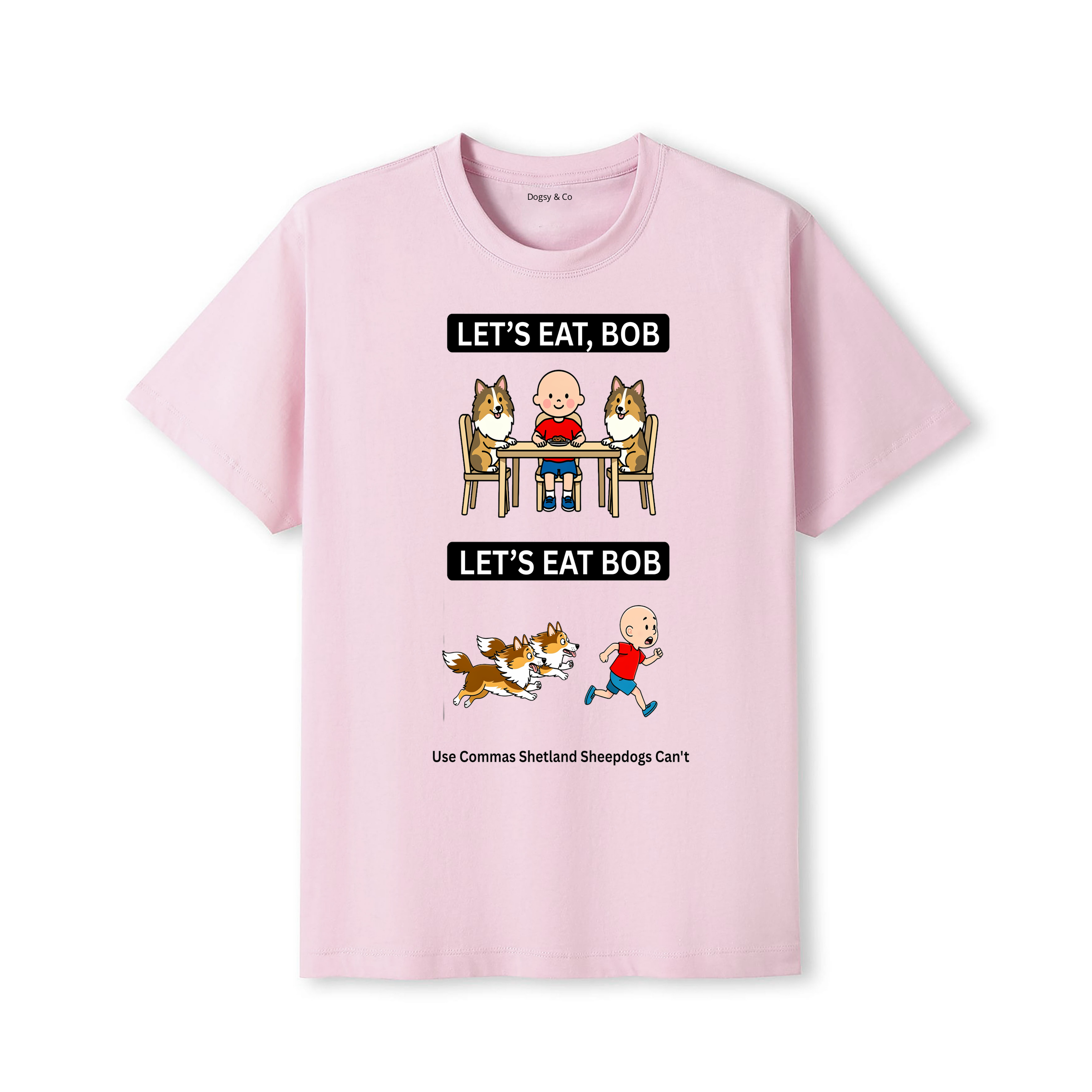 Shetland Sheepdog Let's Eat Bob T-Shirt - dusty pink