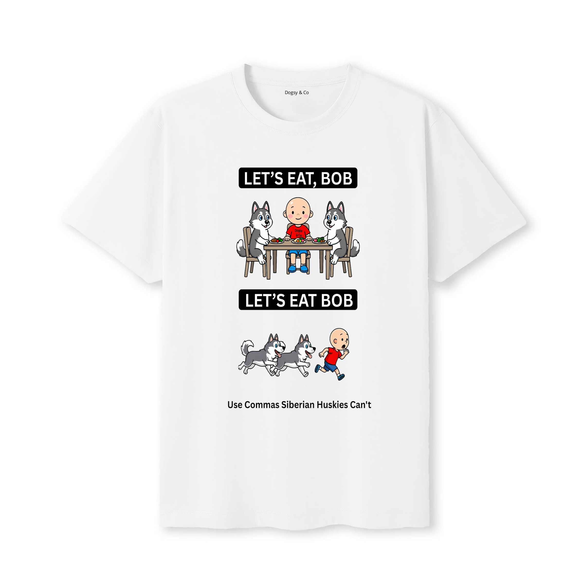 Siberian Husky Let's Eat Bob T-Shirt - white