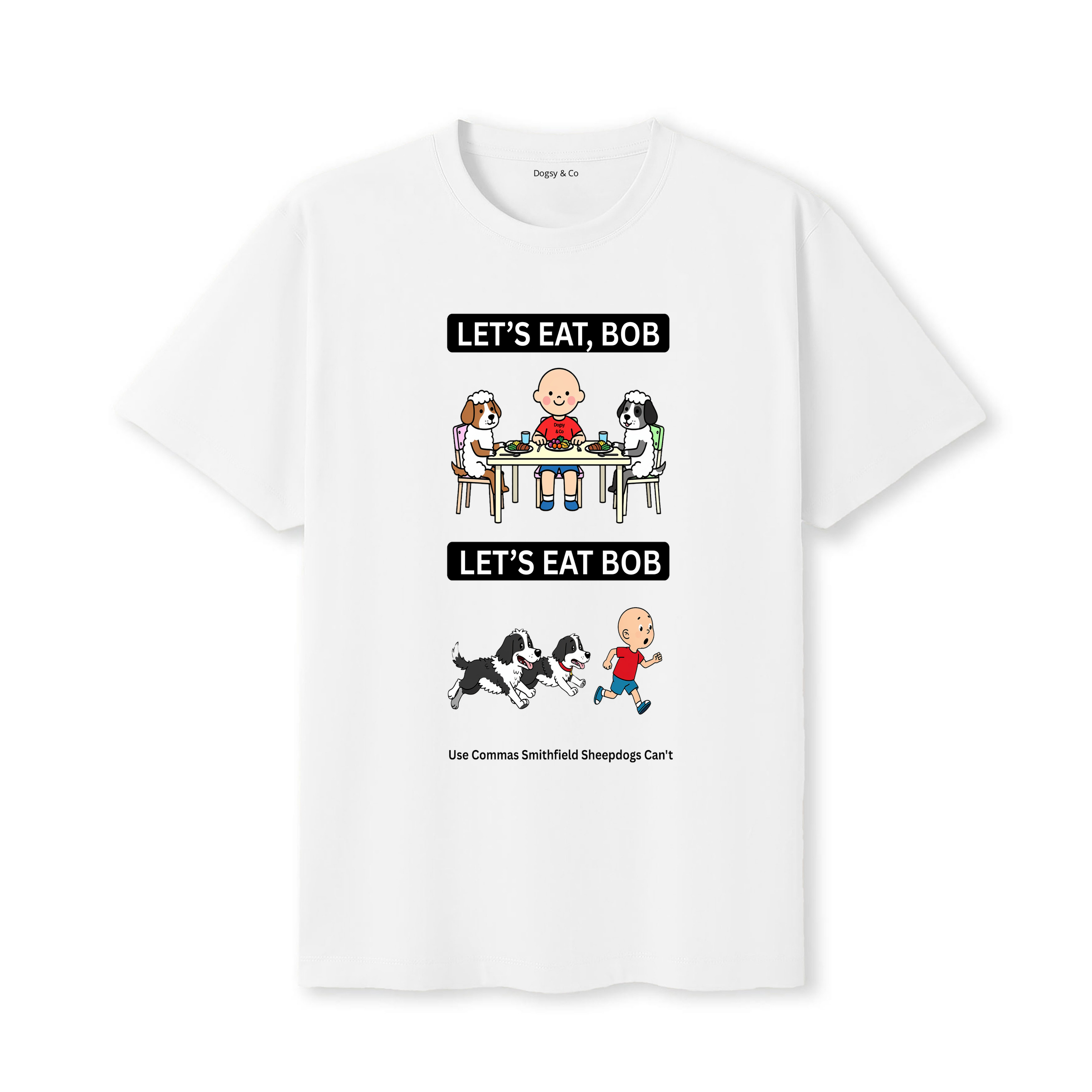 Smithfield Sheepdog Let's Eat Bob T-Shirt - white
