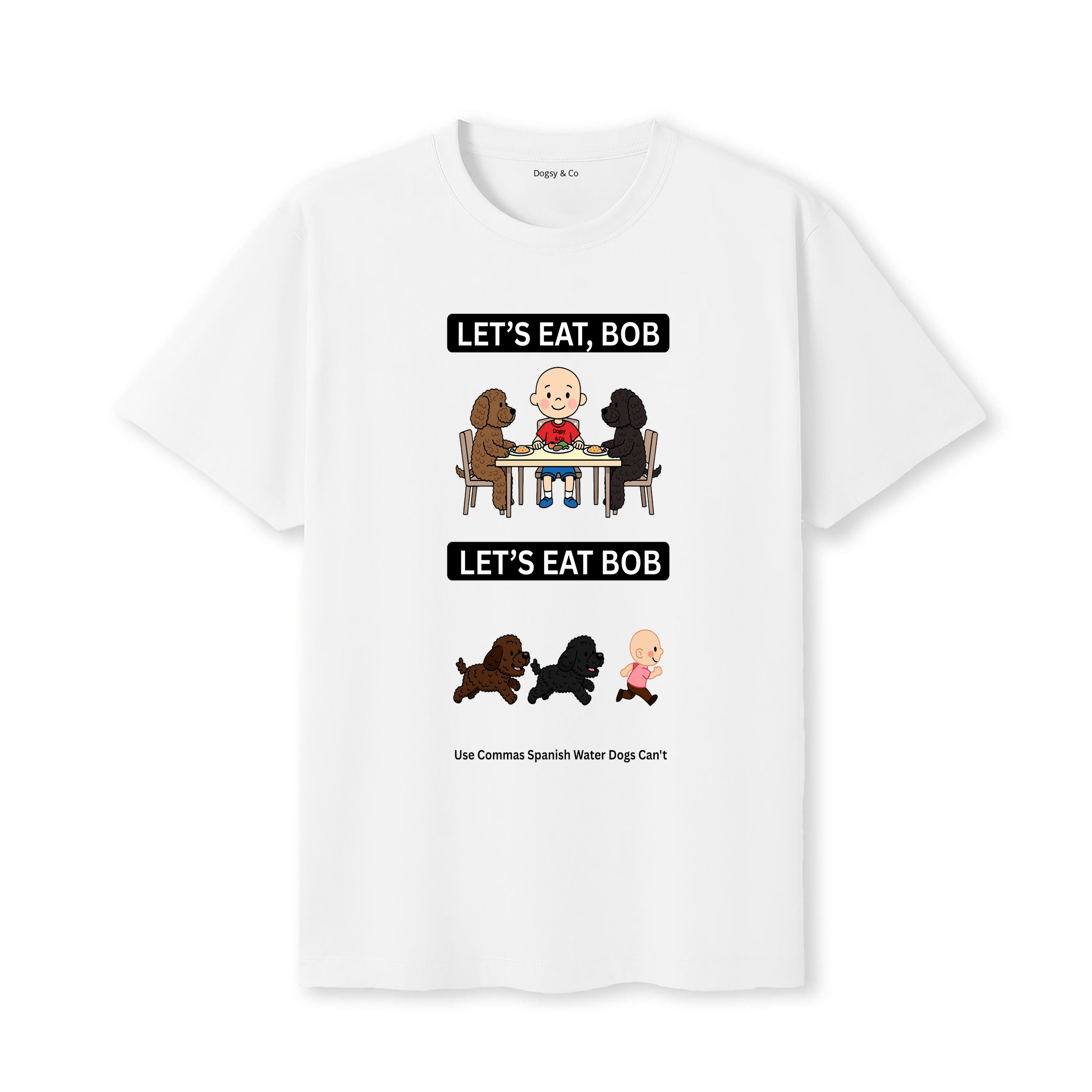 Spanish Water Dog Let's Eat Bob T-Shirt - white