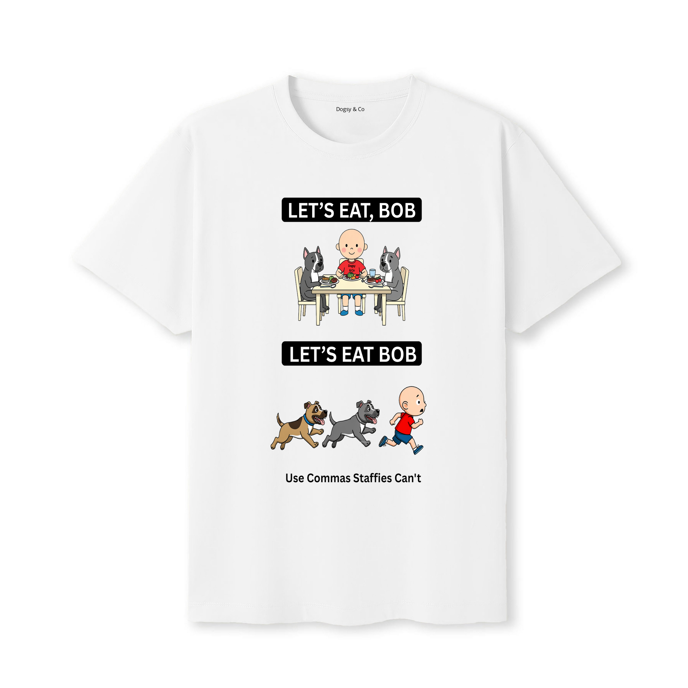 Staffordshire Bull Terrier Let's Eat Bob T-Shirt - white