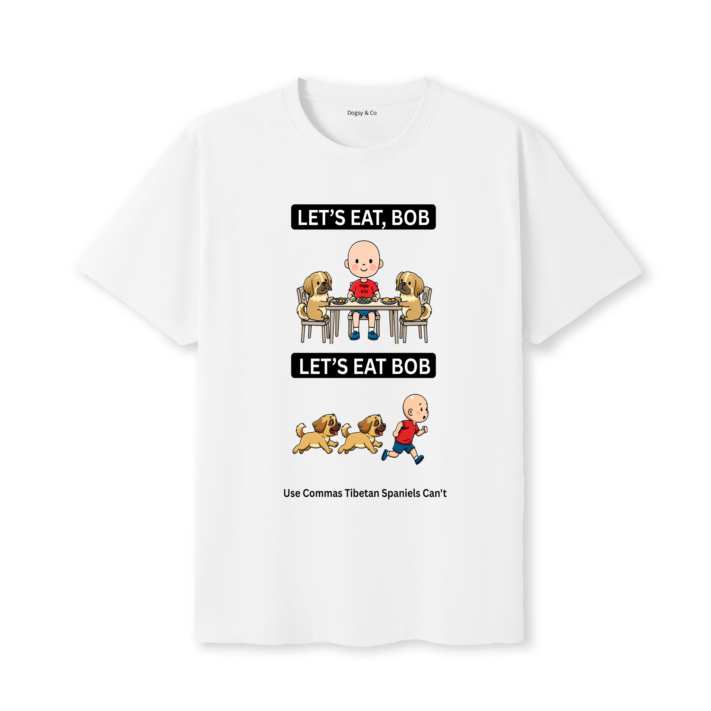 Tibetan Spaniel Let's Eat Bob T-Shirt - white