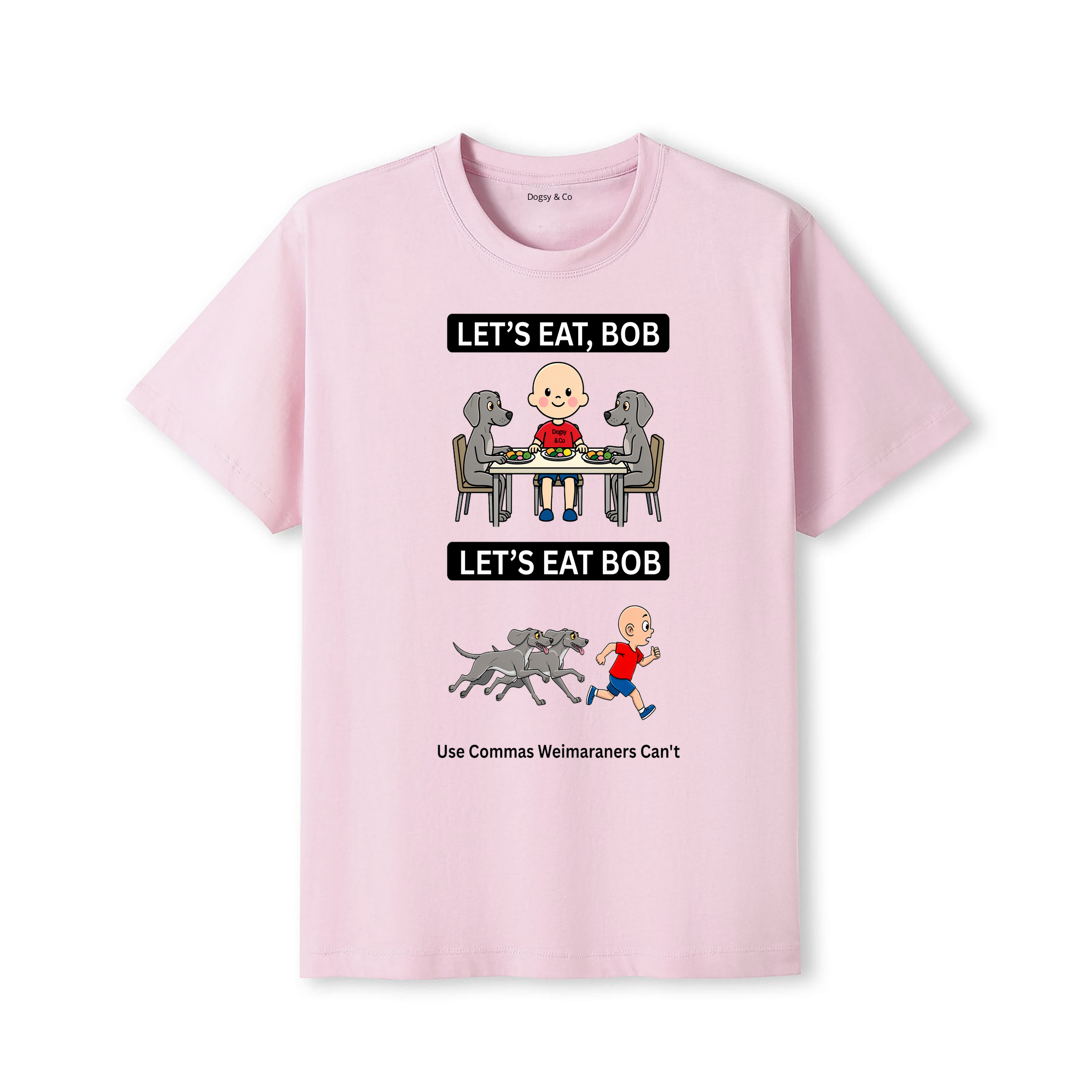Weimaraner Let's Eat Bob T-Shirt - dusty pink