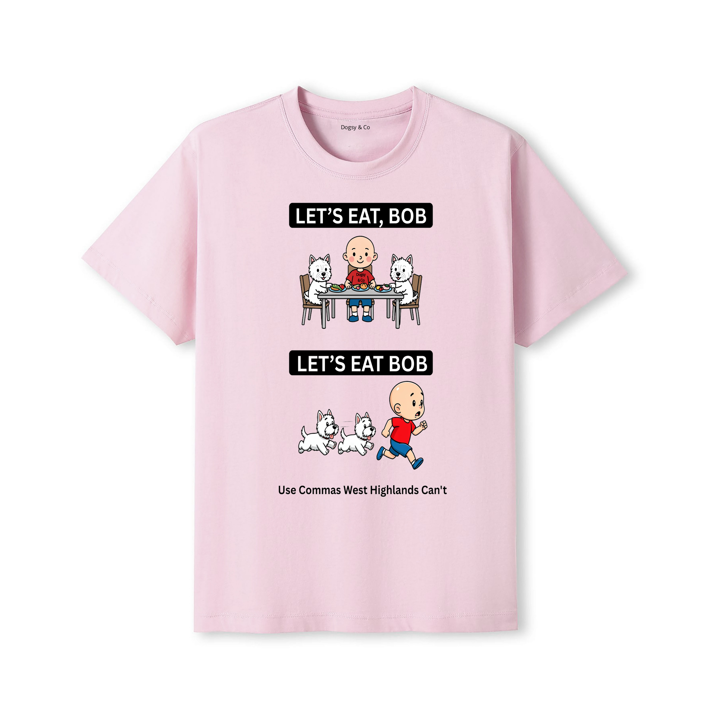 West Highland White Terrier Let's Eat Bob T-Shirt - dusty pink