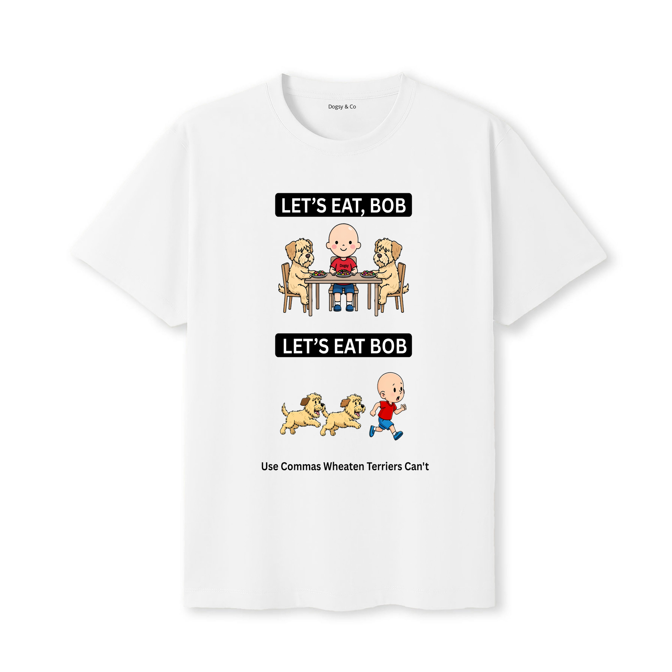 Wheaten Terrier Let's Eat Bob T-Shirt - white