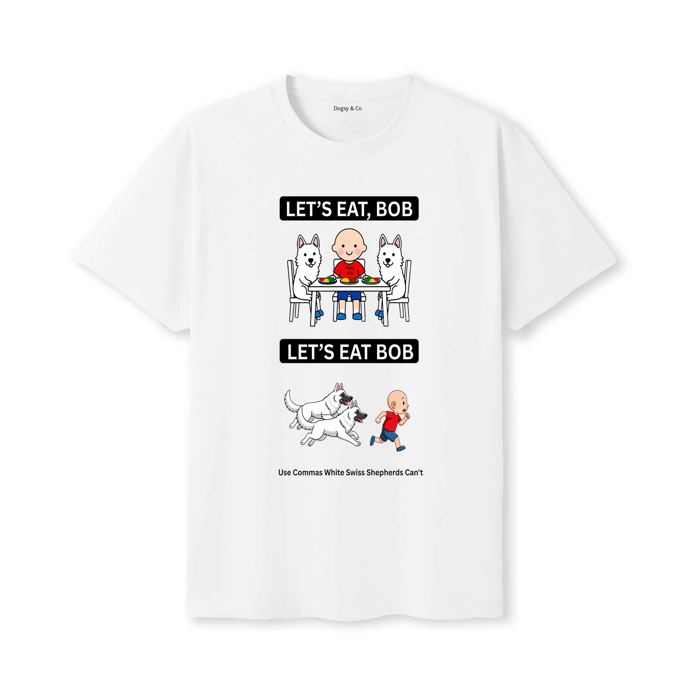 White Swiss Shepherd Let's Eat Bob T-Shirt - white