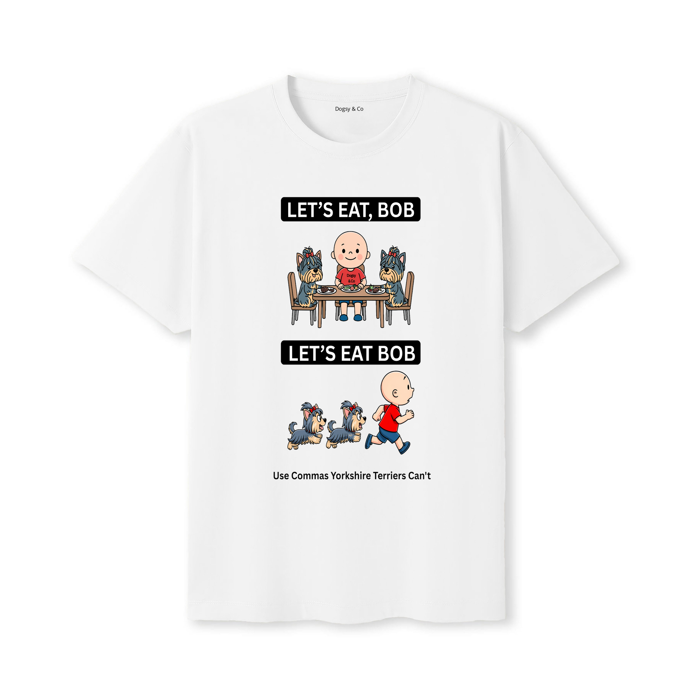Yorkshire Terrier Let's Eat Bob T-Shirt - white